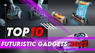 Top 10 Most Futuristic Gadgets 2023