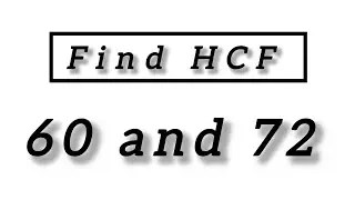 Find HCF of 60 and 72|| by prime factorisation method|| HCF 