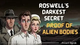 Roswell's Darkest Secret: Proof of Alien Bodies (The 1947 Mortuary Files)
