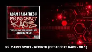 03. Mampi Swift - Rebirth (Breakbeat Kaos - CD 1)