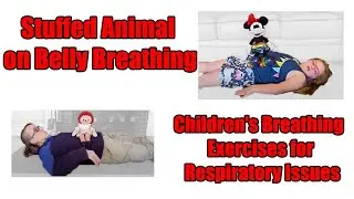 #13 Stuffed Animal on Belly Breathing: Children's Breathing Exercises for Respiratory Issues