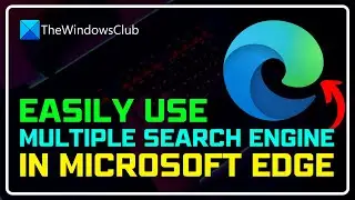 How to Use Multiple Search Engines at the Same Time in EDGE BROWSER? [WINDOWS 11/10]