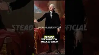 George Washington Walked Away From Power 🇺🇸 #stoicism #washington #historyshorts #steadypath