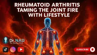 RHEUMATOID ARTHRITIS: TAMING THE JOINT FIRE WITH LIFESTYLE