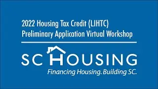 2022 Housing Tax Credit (LIHTC) Preliminary Application Virtual Workshop