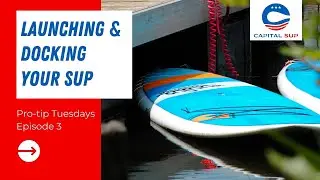 Launching and Docking a Stand-Up Paddleboard (SUP)