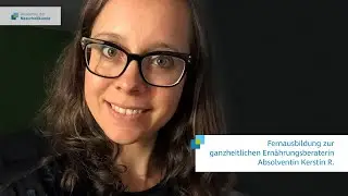Fernausbildung zur ganzheitlichen Ern&auml;hrungsberaterin &ndash; Absolventin Kerstin R.