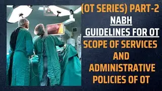 NABH Guidelines for OT (OT SERIES) PART-2॥ Scope of services and Administrative policies of OT