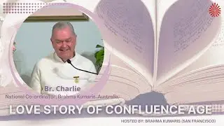 Love Story of the Confluence Age (Speaker: Br. Charlie)