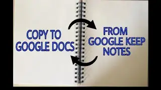 Copy to Google Docs from Google Keep Notes | How to  Add Google keep Notes to Google Documents