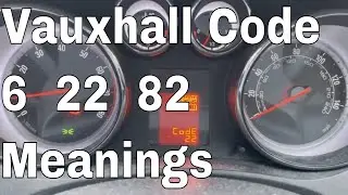 Vauxhall Code 22 Code 82 Code 6 Meanings