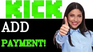How To Add A Payment Method On Kick (2025)