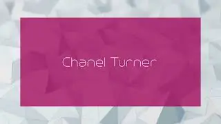 Chanel Turner - appearance