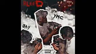 YMC Jay-&ldquo;Bleed&rdquo;(Official Audio)