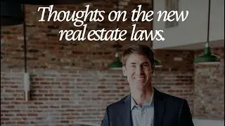 Thoughts on the new real estate laws | David Ridley EXP Realty