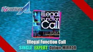 [DDR譜面動画]DDR A Illegal Function Call SINGLE EXPERT MIRROR