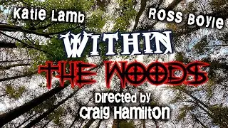 Within the Woods - Ep 12 (Short Horror Found Footage Film)