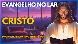 CRISTO | Evangelho no Lar Virtual