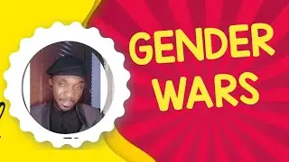 The Senselessness of Gender Wars: Why The Foolishness Needs To Stop!