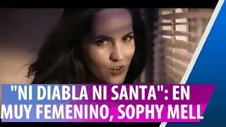 Sophy Mell, la nueva estrella del g&eacute;nero urbano - Ni diabla ni santa