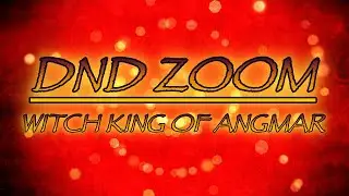 DnD Zoom: Witch King of Angmar