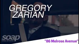 86 Melrose Avenue | Gregory Zarian Interview | SoapsLine