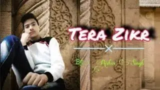 Tera Zikr By Rishav Singh | Mujhe Khone ke baad | Darshan Raval | Rishav Singh Official