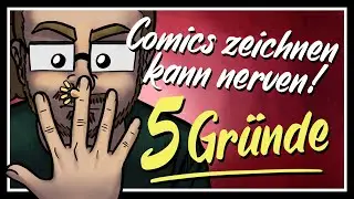 5 GRÜNDE warum Comiczeichnen NERVEN kann! [Art Talk]