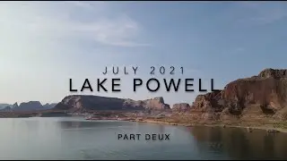 Lake Powell July 2021 - Part Deux
