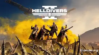 Helldivers 2 - B&uuml;rger Evakuieren! [GERMAN][LPT] #06