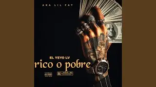 EL YEYO LV X RICO O POBRE.