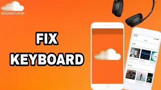 How To Fix And Solve SoundCloud App Keyboard | Final Solution