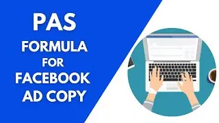 PAS Formula For Facebook Ad Copywriting | How To Write Facebook Ads Copy | Copywriting Facebook Ads