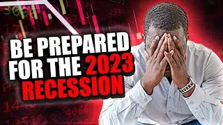 2023 Recession - How to PREPARE for The Coming Recession