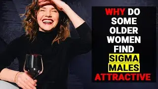 Why Do Some Older Women Find Sigma Males Attractive - Social Psychology Mantras
