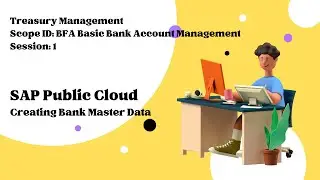 Session 1 - Creating Bank Master Data (Scope ID: BFA)