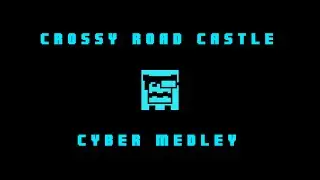 CROSSY ROAD CASTLE: CYBER MEDLEY 🤖