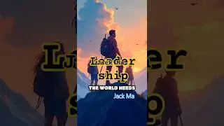 Jack Ma Quotes - New Leadership is Working Together #Shorts #motivationalquotes #motivation
