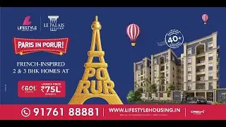 Lifestyle Le Palais – French-Inspired 2 & 3 BHK Apartments in Porur, Chennai | Walkthrough