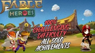 Fable Heroes: 100% All Solo Achievements, Maxed Heroes, Missions, Minigames etc. [Challenging] [1/1]