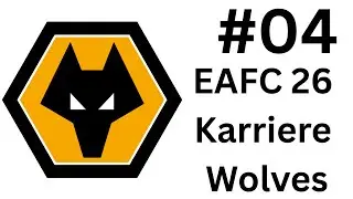 EAFC 26 Wolves Karriere #04: Geht der Weg weiter nach Europa?