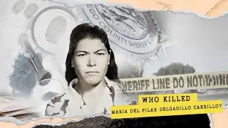 Who Killed Maria Pilar? - Sheriff's Cold Case Files