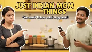 JUST INDIAN MOM THINGS 😂🤷
