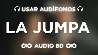 La Jumpa - Arcangel, Bad Bunny | AUDIO 8D 🎧