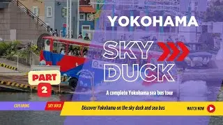 Explore Yokohama japan || sky duck || sea bus ride || Part 2