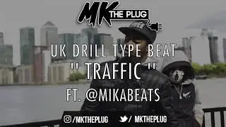'' TRAFFIC '' | UK DRILL TYPE BEAT | [PROD. @MKTHEPLUG x @MIKABEATS] £50 Lease