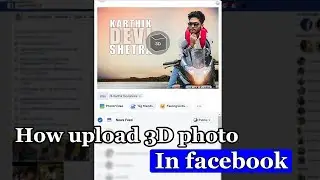 How to upload 3D photos on Facebook