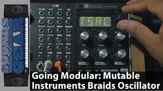 Going Modular: Mutable Instruments Braids Macro Oscillator Demo