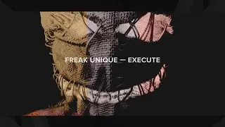 Freak Unique - Execute