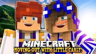 FUTURE LIFE - Moving in with Little Carly! | Minecraft Custom Roleplay